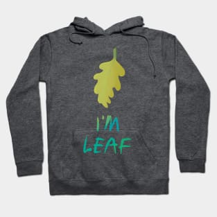 I'm Leaf ! Hoodie